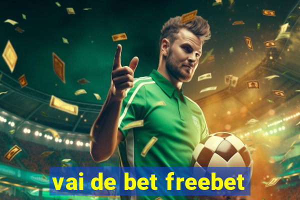 vai de bet freebet