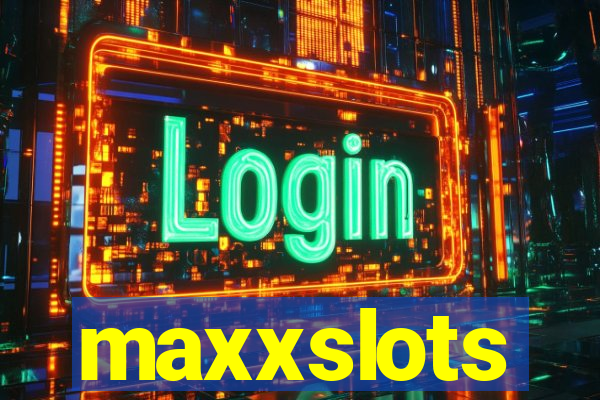 maxxslots