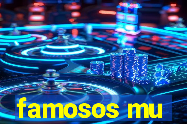 famosos mu