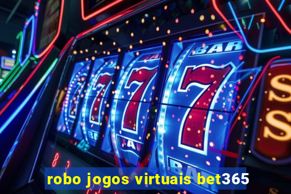 robo jogos virtuais bet365