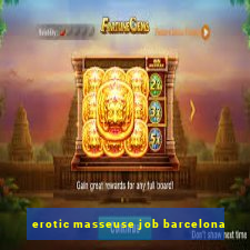 erotic masseuse job barcelona