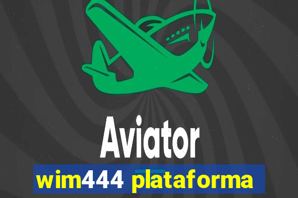 wim444 plataforma