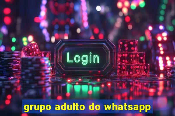 grupo adulto do whatsapp