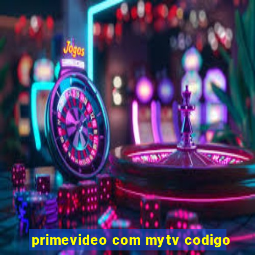 primevideo com mytv codigo