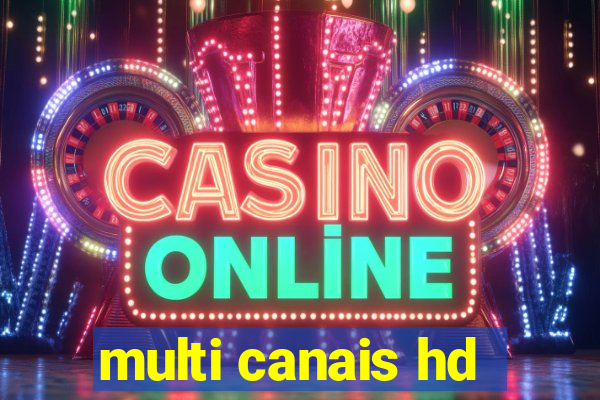 multi canais hd