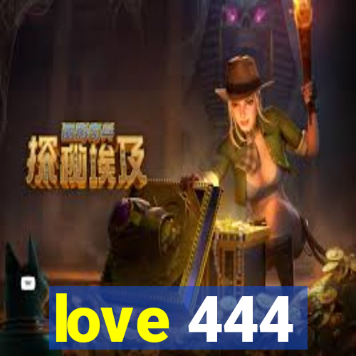 love 444