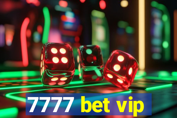 7777 bet vip