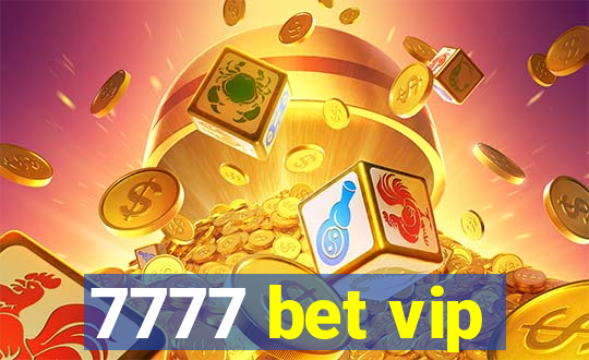 7777 bet vip