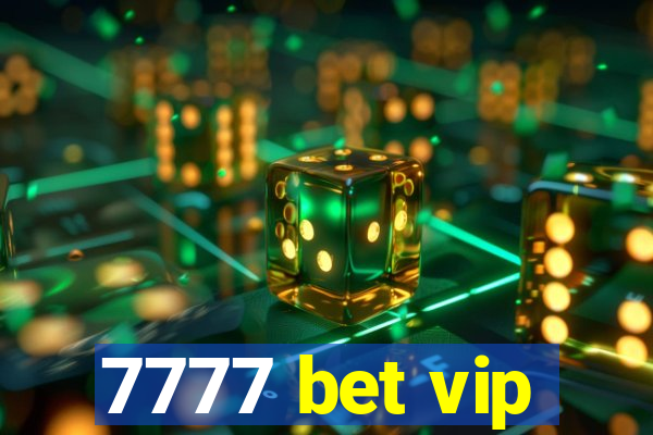 7777 bet vip