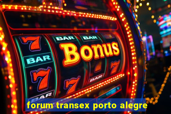 forum transex porto alegre