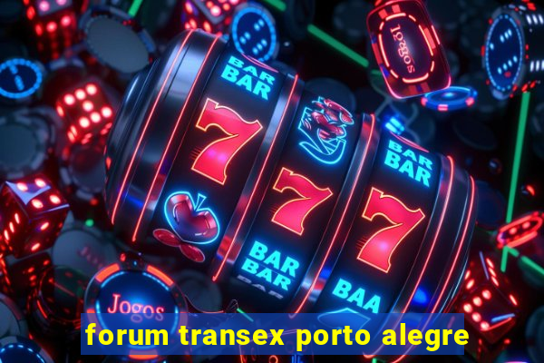 forum transex porto alegre