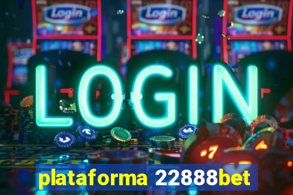 plataforma 22888bet