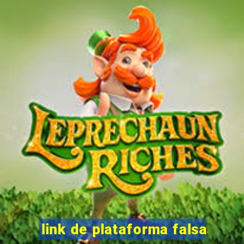 link de plataforma falsa