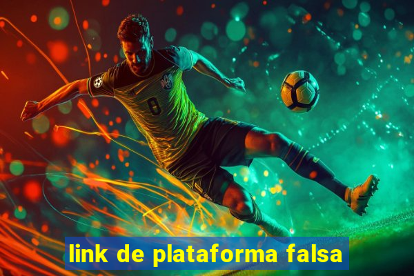 link de plataforma falsa