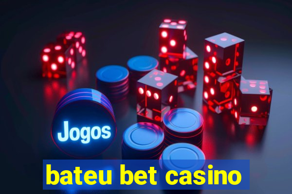 bateu bet casino