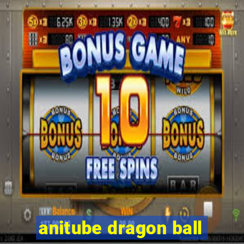 anitube dragon ball