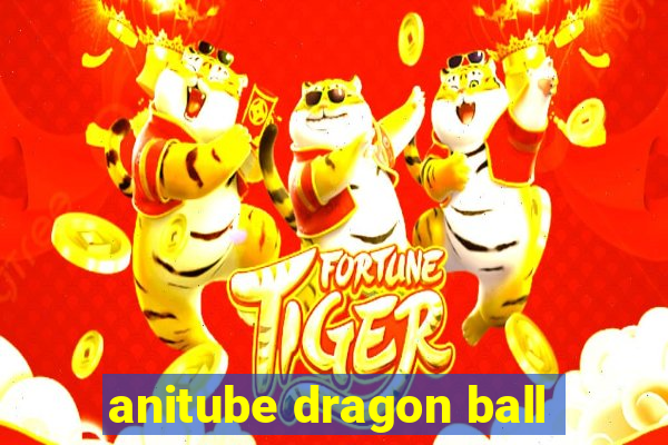 anitube dragon ball