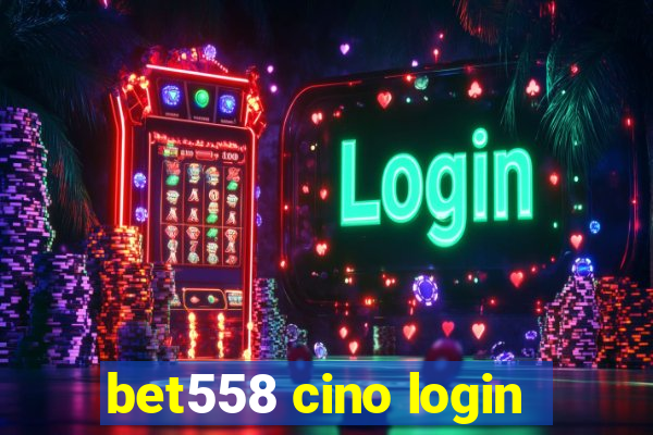 bet558 cino login