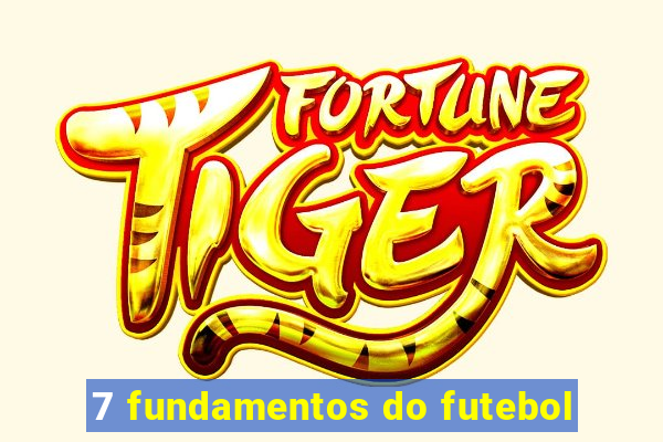 7 fundamentos do futebol