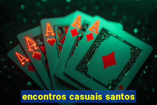 encontros casuais santos