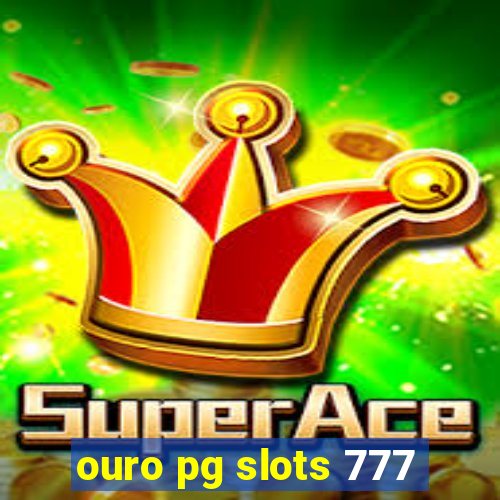 ouro pg slots 777