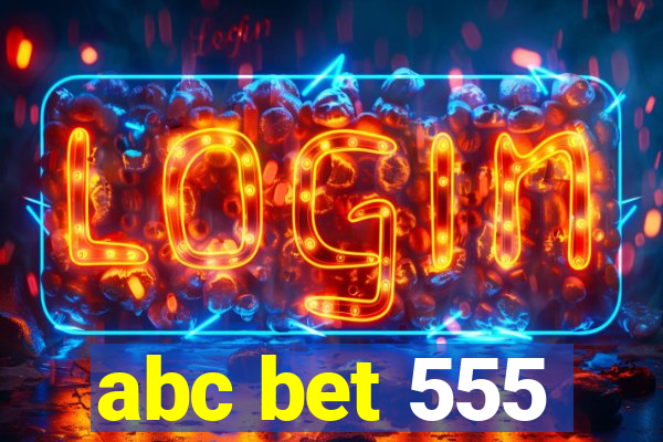 abc bet 555