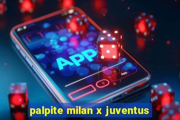 palpite milan x juventus