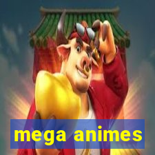 mega animes