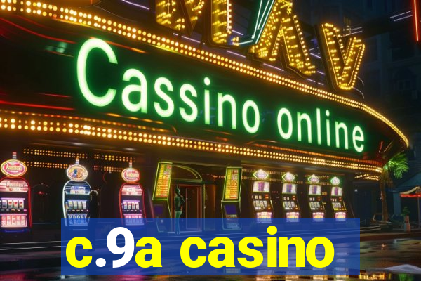 c.9a casino