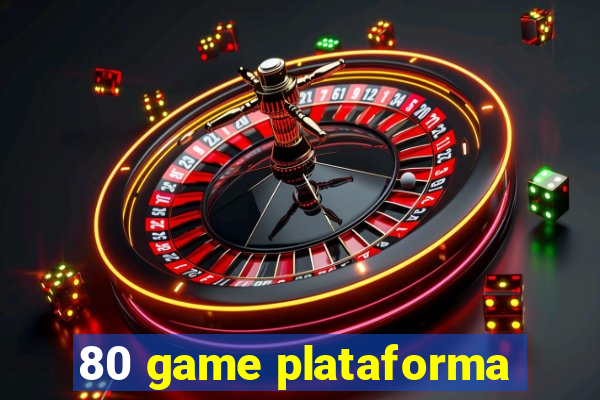 80 game plataforma