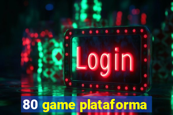 80 game plataforma