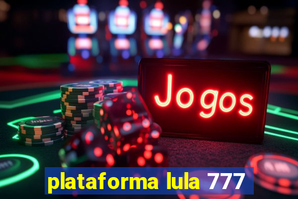 plataforma lula 777