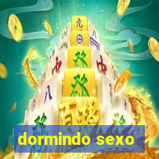 dormindo sexo