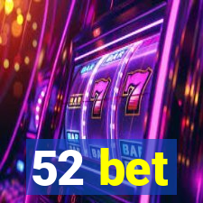 52 bet