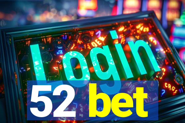 52 bet