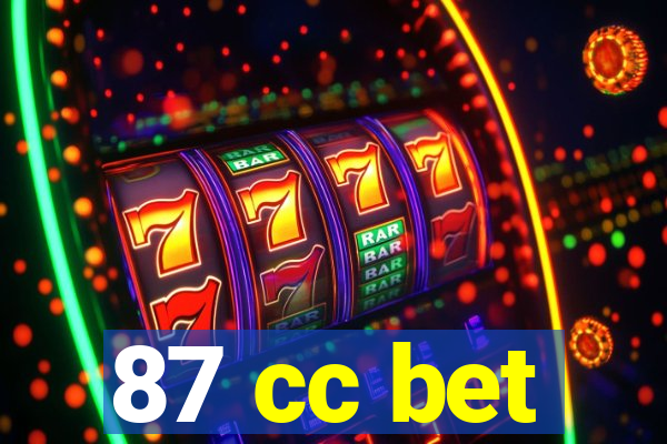 87 cc bet