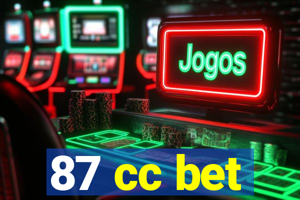 87 cc bet