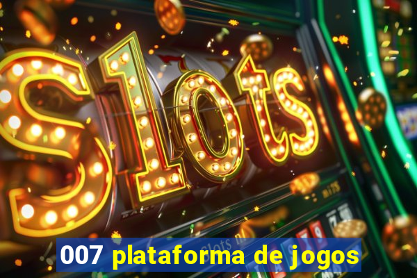 007 plataforma de jogos