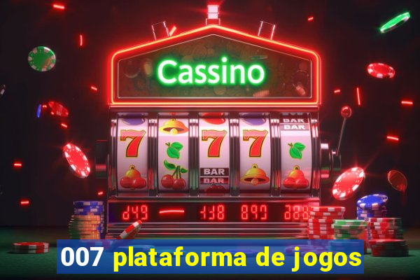 007 plataforma de jogos