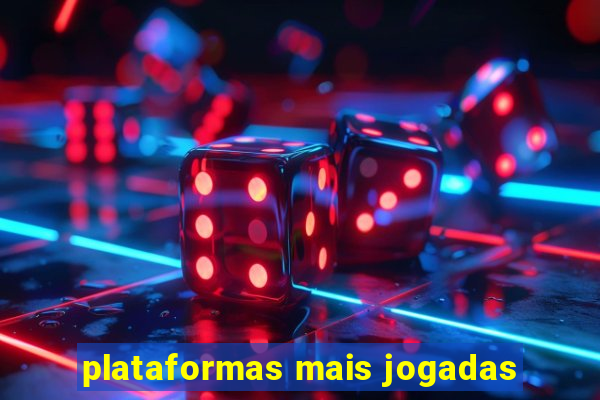 plataformas mais jogadas