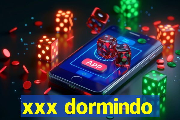 xxx dormindo