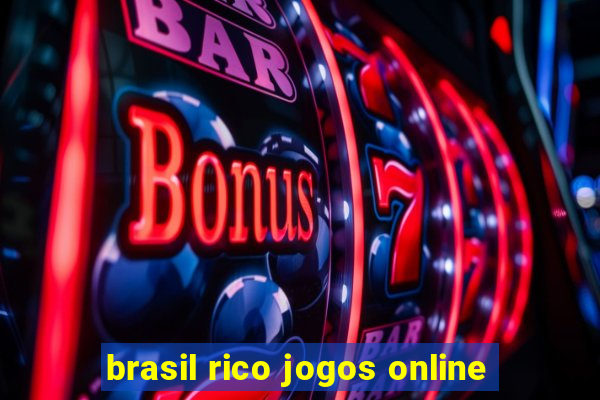 brasil rico jogos online