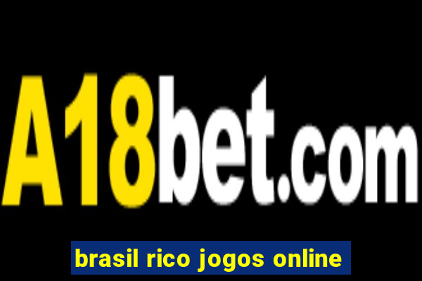 brasil rico jogos online