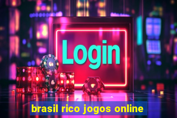 brasil rico jogos online