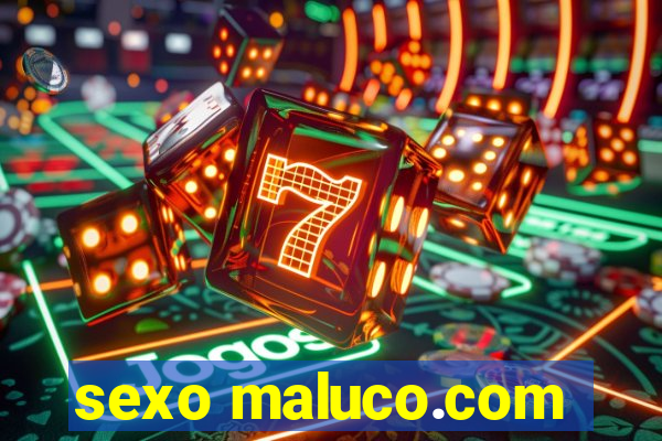 sexo maluco.com