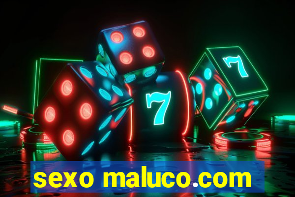 sexo maluco.com