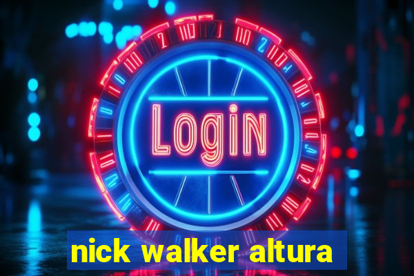 nick walker altura