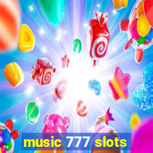 music 777 slots