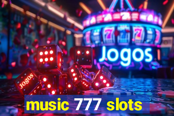 music 777 slots