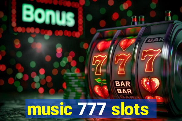 music 777 slots